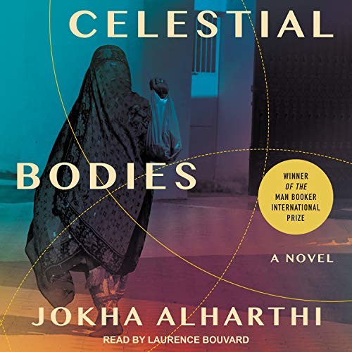 Marilyn Booth, Jokha Alharthi, Laurence Bouvard: Celestial Bodies (AudiobookFormat, 2019, Tantor Audio)