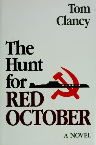 Tom Clancy: The Hunt for Red October (1984, Naval Institute Press)