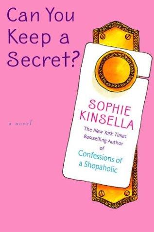 Sophie Kinsella: Can You Keep A Secret? (2004, Dial Press)