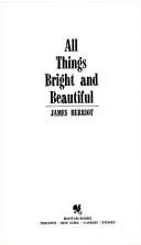 All Things Bright and Beautiful (Paperback, 1981, Bantam Doubleday Dell)
