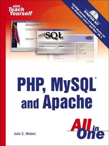 Julie C. Meloni: Sams Teach Yourself PHP, MySQL and Apache All in One, Third Edition (EBook, 2007, Sams Publishing)