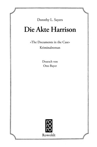 Dorothy L. Sayers: Die Akte Harrison. ( The Documents in the Case) (Paperback, German language, 1984, Rowohlt Tb.)