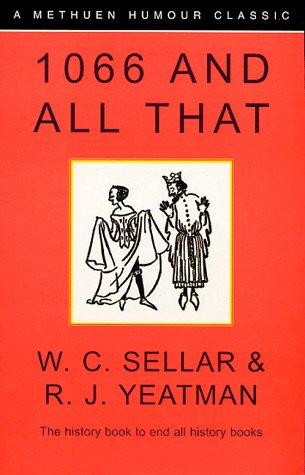 1066 And All That (A Methuen Humour Classic) (1991, Methuen Publishing)