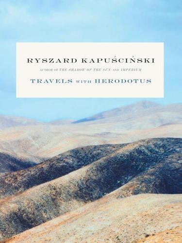 Travels with Herodotus (EBook, 2009, Knopf Doubleday Publishing Group)