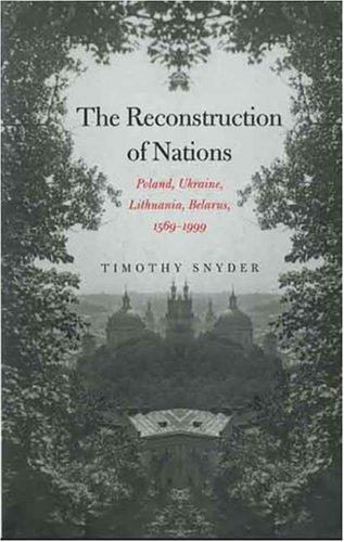 Timothy Snyder: The Reconstruction of Nations (Paperback, 2004, Yale University Press)