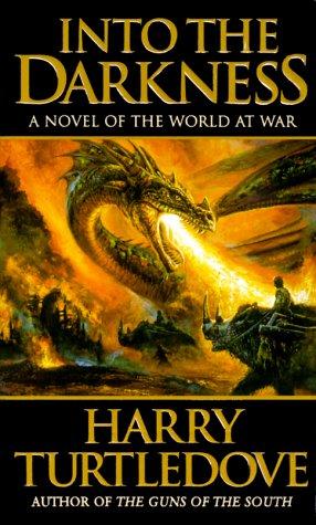 Harry Turtledove: Into the Darkness (World at War, Book 1) (Paperback, Tor Fantasy)