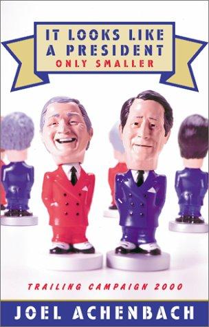 It Looks Like a President Only Smaller (Paperback, 2001, Simon & Schuster)