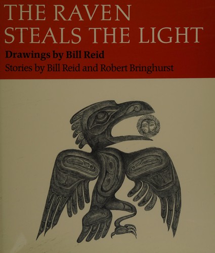 Robert Bringhurst, William Reid: The Raven Steals the Light (Paperback, 1988, Univ of Washington Pr)