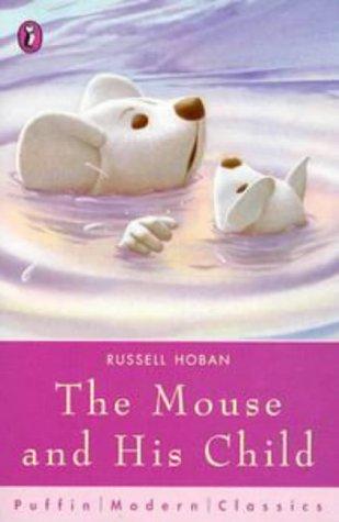 Russell Hoban, Margaret Meek: The Mouse and His Child (Puffin Modern Classics) (1993, Penguin USA (Mm))