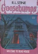 R. L. Stine: Welcome to Dead House (Goosebumps (Sagebrush)) (Hardcover, 1999, Sagebrush Education Resources)
