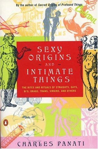 Charles Panati: Sexy origins and intimate things (1998, Penguin Books)