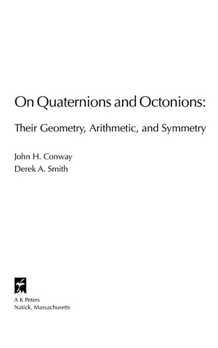 John Horton Conway, Derek Smith: On quaternions and octonions (Hardcover, 2003, AK Peters)