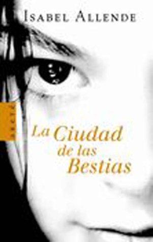 Ciudad De Las Bestias (Paperback, Spanish language, 2002, Plaza & Janes S.A.,Spain)