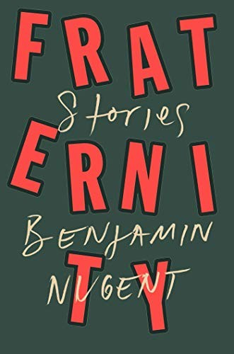 Benjamin Nugent: Fraternity (Hardcover, 2020, Farrar, Straus and Giroux)