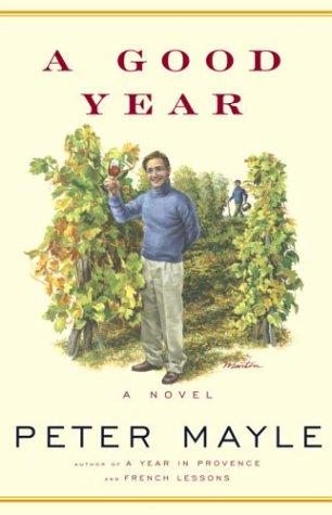 A good year (2004, Alfred A. Knopf, Distributed by Random House)