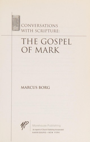 Marcus J. Borg: Conversations with Scripture (2009, Morehouse Pub.)