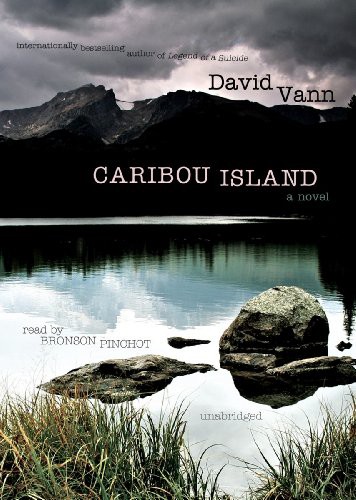 Bronson Pinchot, David Vann: Caribou Island (AudiobookFormat, 2011, Blackstone Audio, Inc., Blackstone Audiobooks)