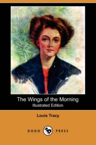 Louis Tracy: The Wings of the Morning (Illustrated Edition) (Dodo Press) (Paperback, Dodo Press)