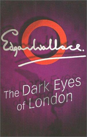 Edgar Wallace: Dark Eyes Of London (Paperback, 2001, House of Stratus)