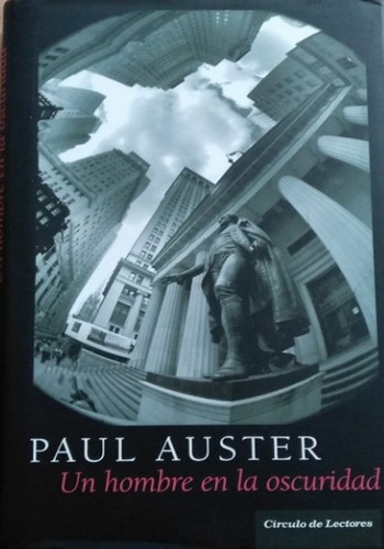 Paul Auster: Un hombre en la oscuridad (Hardcover, Spanish language, 2008, Círculo de Lectores, S.A.)