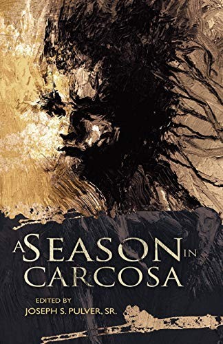 A Season in Carcosa (Paperback, 2012, Miskatonic River Press, LLC, Brand: Miskatonic River Press, LLC)