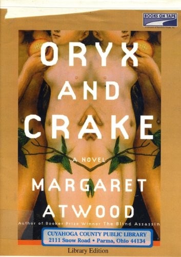 Oryx and Crake (2003, Books on Tape)