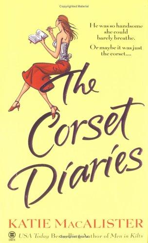 Katie MacAlister: The corset diaries (2004, Onyx)