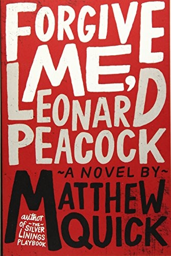 Forgive Me, Leonard Peacock (2014, Little, Brown Books for Young Readers)