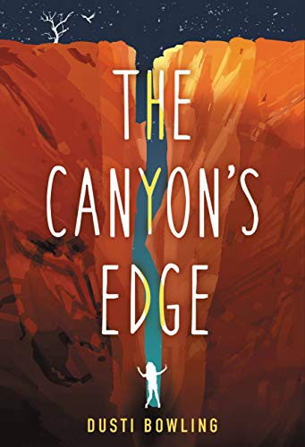 Dusti Bowling: The Canyon's Edge (Paperback, Little, Brown Books for Young Readers)