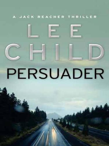 Lee Child: Persuader (EBook, 2008, Random House Publishing Group)