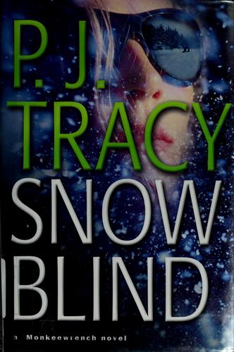 P. J. Tracy: Snow Blind (2006, Putnam Adult)