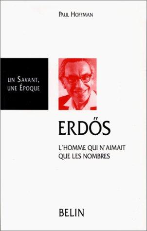 Erdös, l'homme qui n'aimait que les nombres (Paperback, 2000, Belin)
