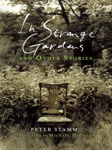 Peter Stamm: In Strange Gardens and Other Stories (EBook, 2010, Other Press)