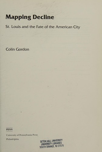 Colin Gordon: Mapping decline (2008, University of Pennsylvania Press)