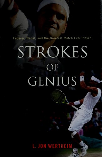 L. Jon Wertheim: Strokes of genius (2009, Houghton Mifflin Harcourt)