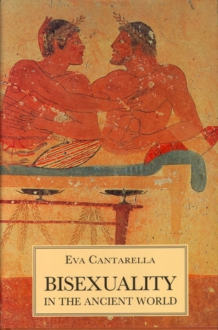 Eva Cantarella: Bisexuality in the Ancient World (1992, Yale University Press)