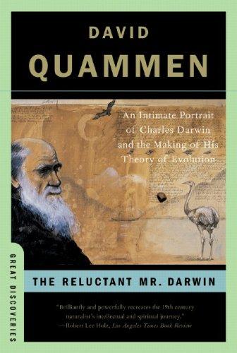 David Quammen: The Reluctant Mr. Darwin (2007, W. W. Norton)