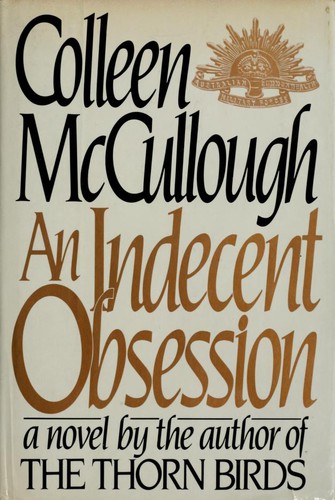 Colleen McCullough: An indecent obsession (1981, Harper & Row)