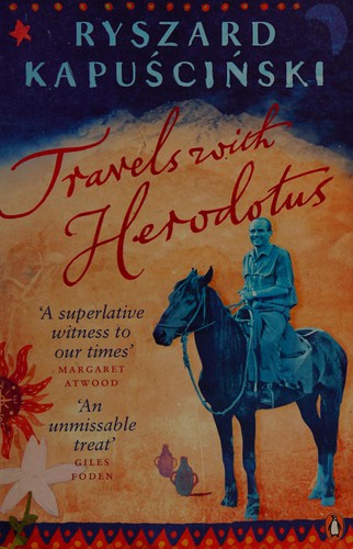 Ryszard Kapuściński: Travels with Herodotus (2007, Allen Lane)