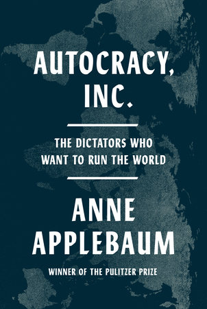 Anne Applebaum: Autocracy Inc (2024, Diversified Publishing)