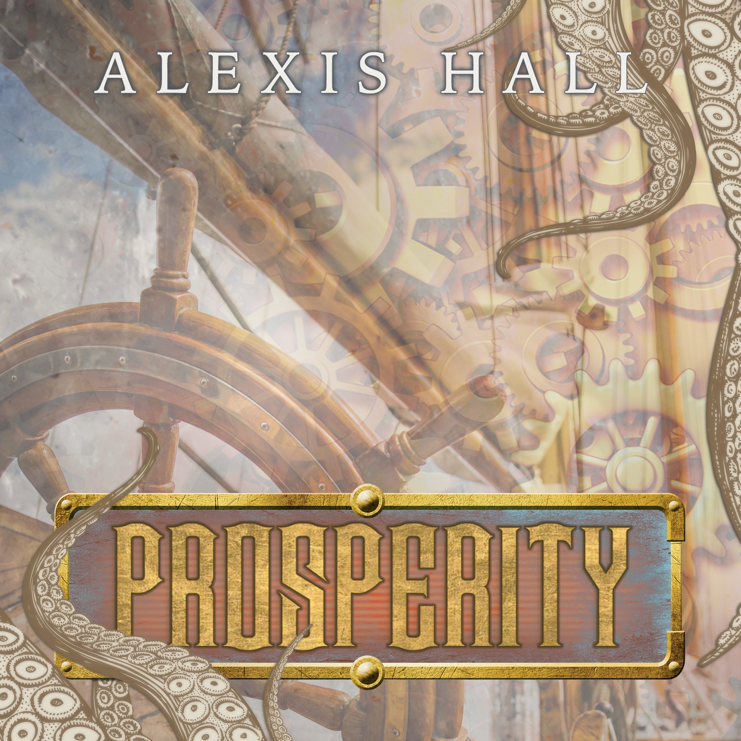 Alexis Hall: Prosperity (Paperback, 2018, Quicunquevult Press)