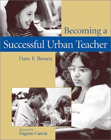 Dave F. Brown: Becoming a Successful Urban Teacher (Paperback, 2002, Heinemann)
