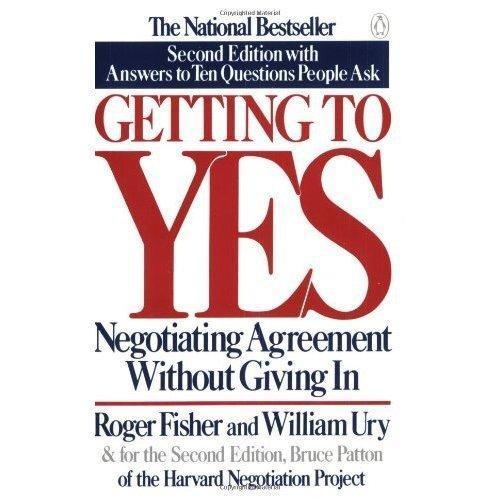 William L. Ury, Roger Fisher, Bruce Patton: Getting to Yes: Negotiating Agreement Without Giving In (Paperback, 1991, Penguin)