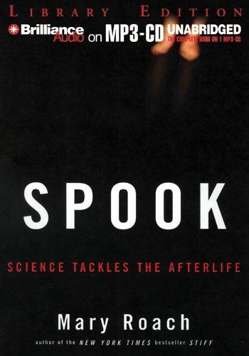 Mary Roach: Spook (AudiobookFormat, 2005, Brilliance Audio on MP3-CD Lib Ed)