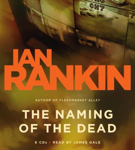 Ian Rankin: The Naming of the Dead (AudiobookFormat, 2007, Hachette Audio)