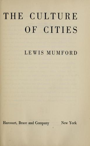 Lewis Mumford: The culture of cities (1938, Harcourt, Brace and company)