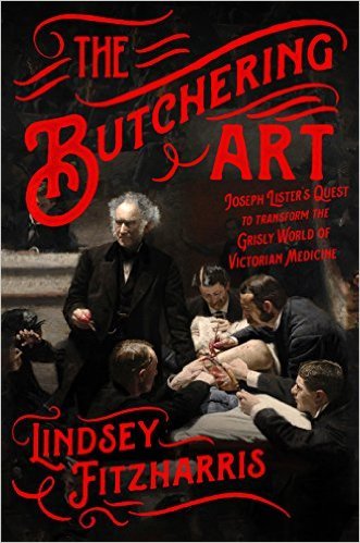 Lindsey Fitzharris: The butchering art (2017)