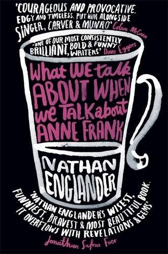 Nathan Englander: What We Talk about When We Talk about Anne Frank (Paperback, 2012, Orion Publishing Group)