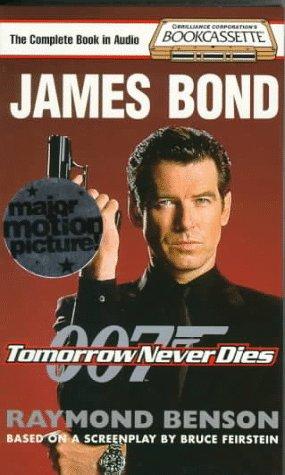 Raymond Benson: Tomorrow Never Dies (Bookcassette(r) Edition) (AudiobookFormat, 1997, Bookcassette)