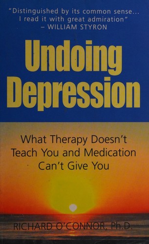 O'Connor, Richard (Psychotherapist): Undoing depression (2007, Souvenir)